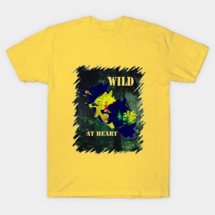 Wild at heart quote ,wolves in the forest , a nature design T-Shirt